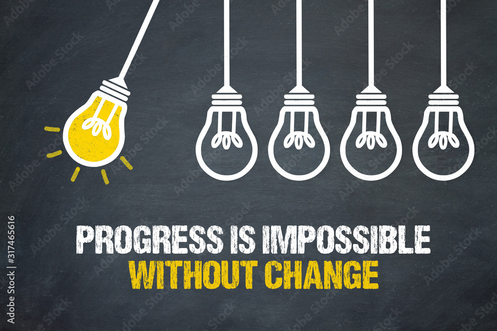 Progress is impossible without change  - obrazy, fototapety, plakaty 