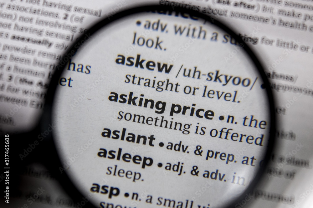 The word or phrase asking price in a dictionary. The word or phrase asking price in a dictionary.