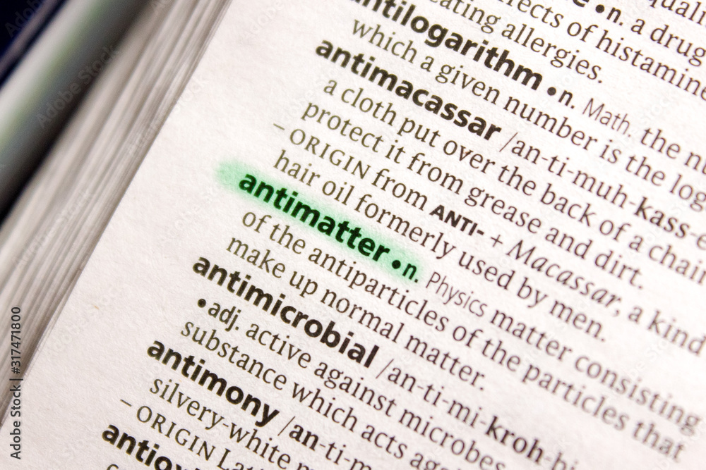 Antimatter word or phrase in a dictionary. Antimatter word or phrase in a dictionary.