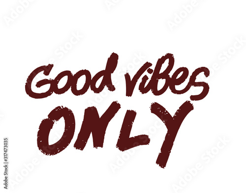 Good vibes ONLY