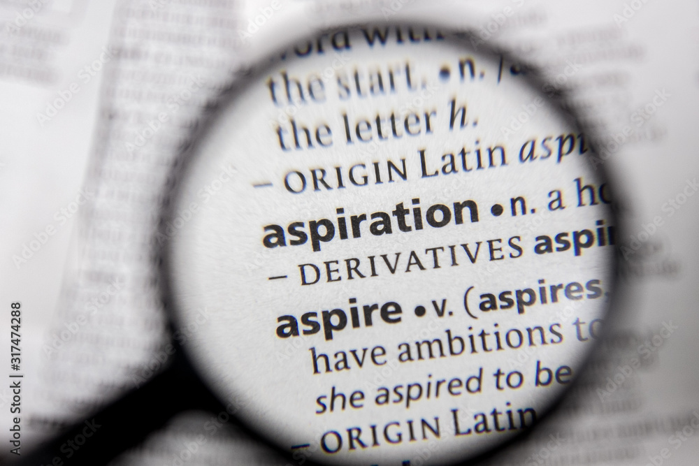 The word or phrase aspiration in a dictionary. The word or phrase aspiration in a dictionary.