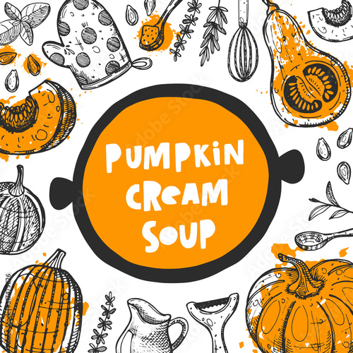 Pumpkin cream soup card. Hand drawn vector illustration. Organic food. Farm product. Can be used for cafe, menu, shop, bar, restaurant, thanksgiving day, poster, sticker, logo, detox diet concept