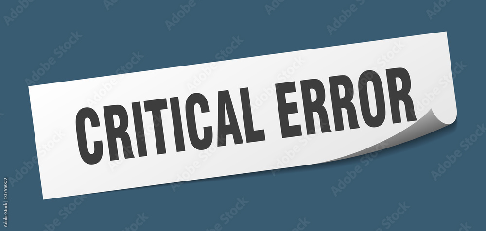 critical error sticker. critical error square sign. critical error. peeler