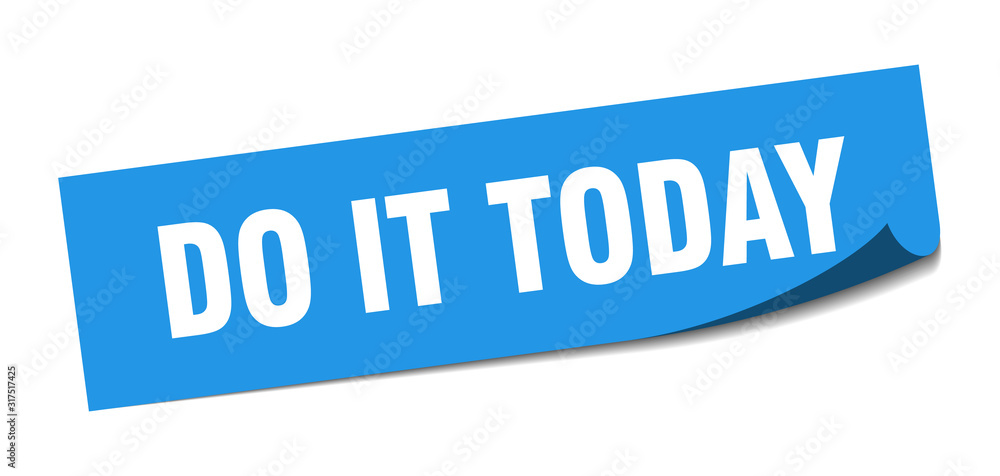 do it today sticker. do it today square sign. do it today. peeler