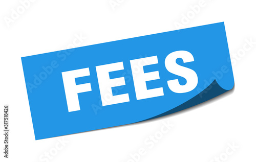 fees sticker. fees square sign. fees. peeler