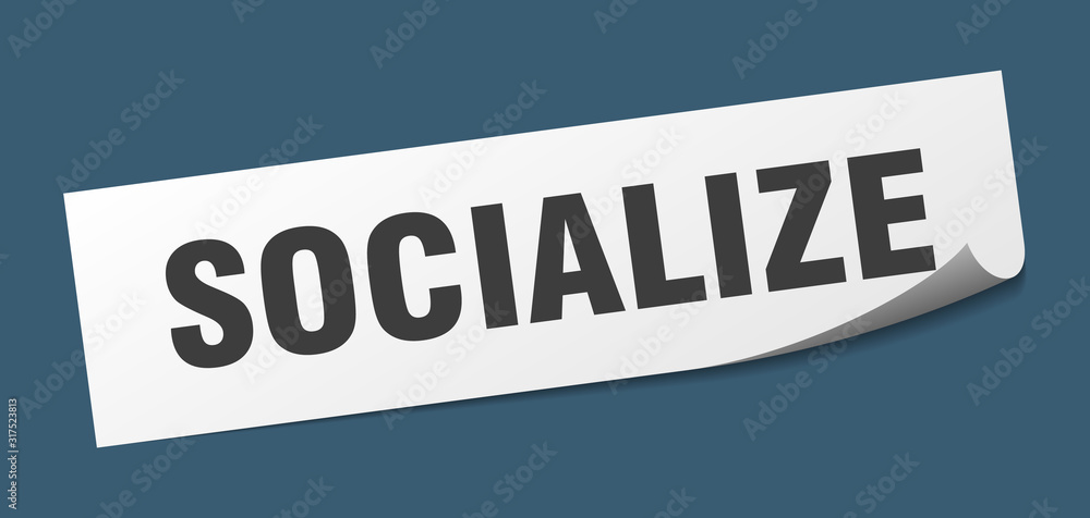 socialize sticker. socialize square sign. socialize. peeler