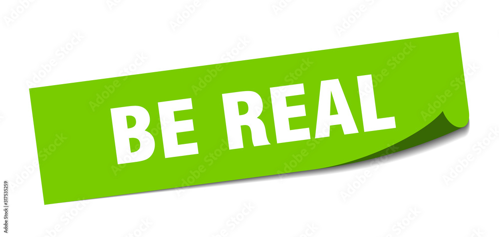 be real sticker. be real square sign. be real. peeler be real sticker. be real square sign. be real. peeler