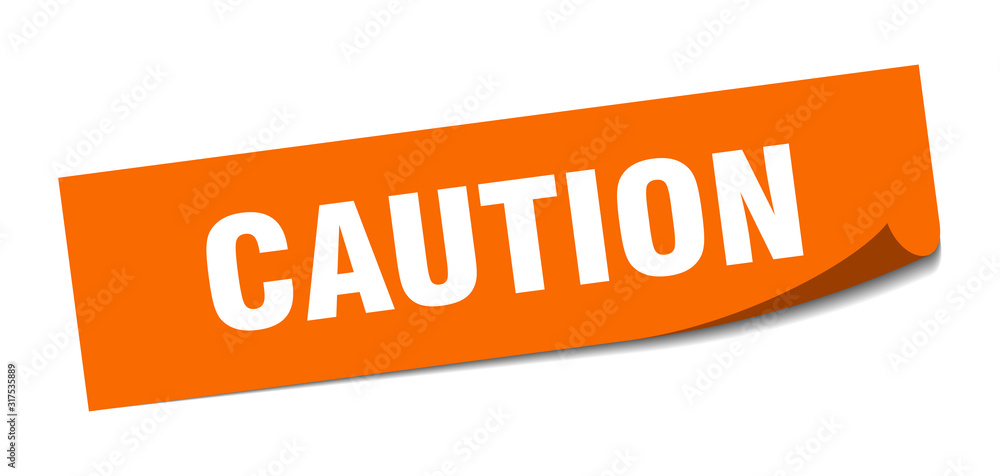caution sticker. caution square sign. caution. peeler caution sticker. caution square sign. caution. peeler