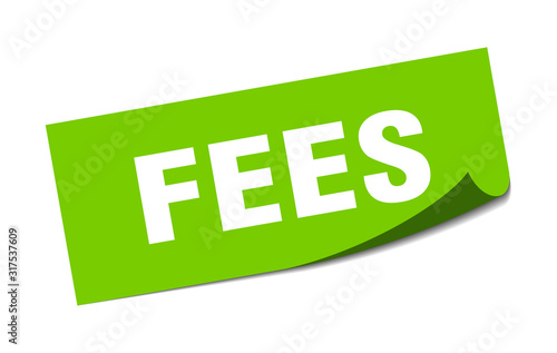fees sticker. fees square sign. fees. peeler