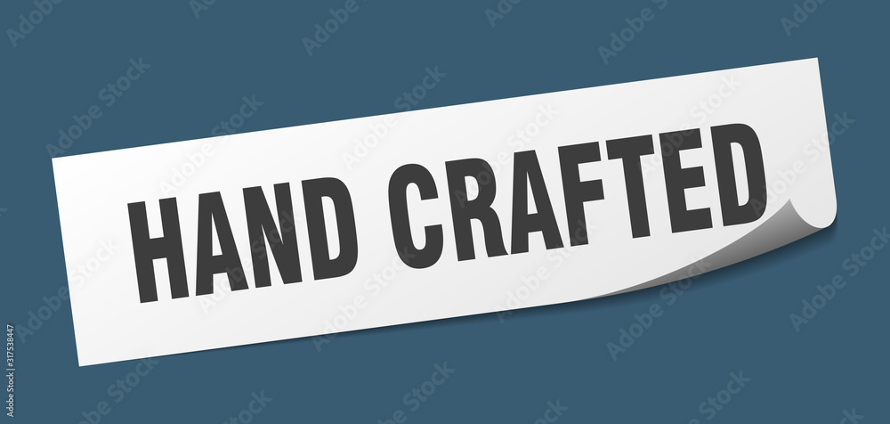 hand crafted sticker. hand crafted square sign. hand crafted. peeler