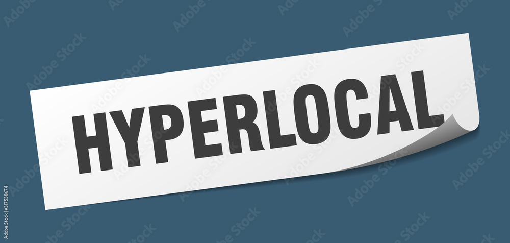 hyperlocal sticker. hyperlocal square sign. hyperlocal. peeler