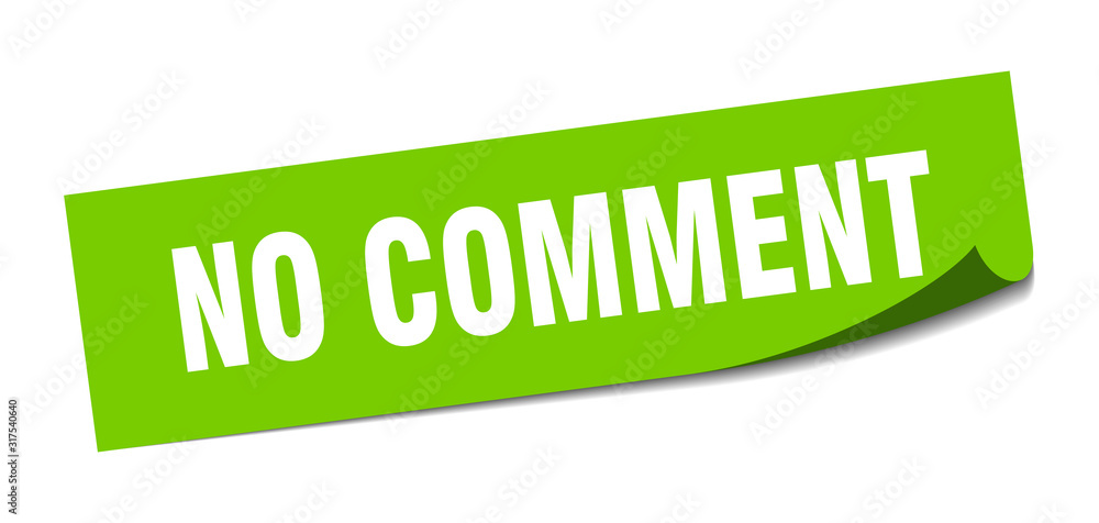 no comment sticker. no comment square sign. no comment. peeler no comment sticker. no comment square sign. no comment. peeler