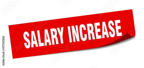 salary increase sticker. salary increase square sign. salary increase. peeler