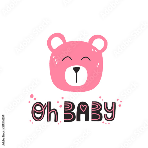 Cute bear. Oh baby lettering.