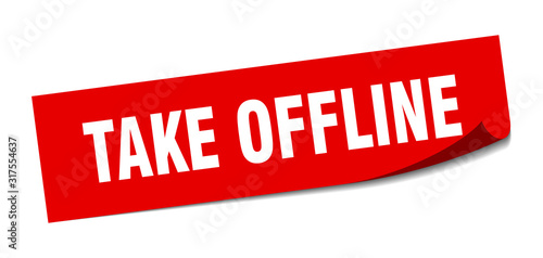 take offline sticker. take offline square sign. take offline. peeler