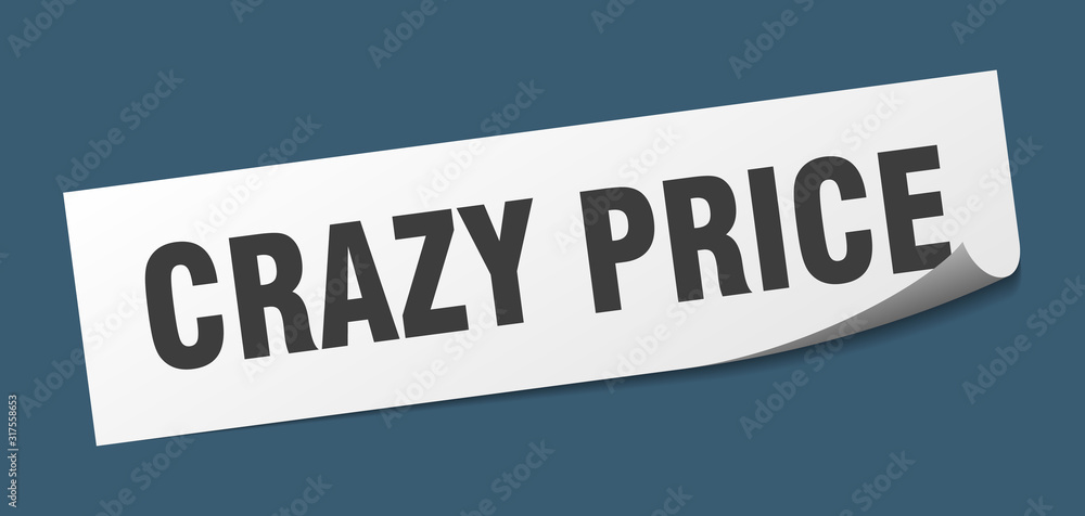 crazy price sticker. crazy price square sign. crazy price. peeler