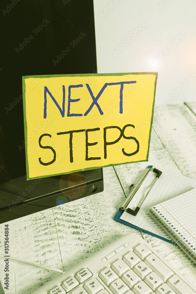 Word writing text Next Steps. Business photo showcasing something you ...