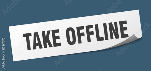 take offline sticker. take offline square sign. take offline. peeler