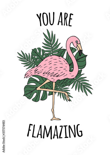 Vector Inspirational quote and hand drawn doodle sketch flamingo and palm leaves drawing isolated on white background. You are amazing lettering illustration design
