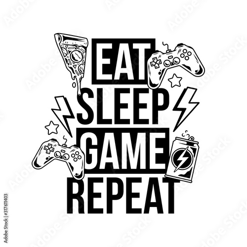 Eat sleep game repeat trendy geek culture slogan photo
