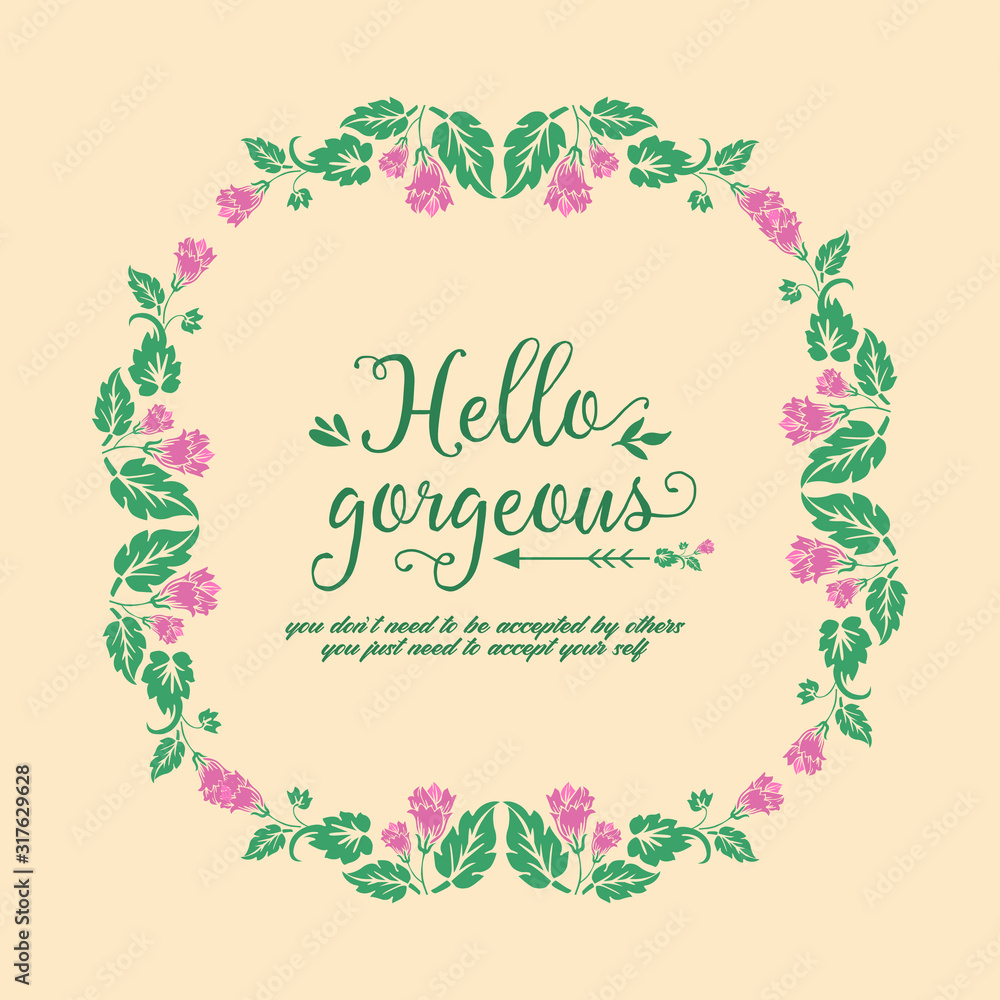 Elegant Ornate pattern, with leaf and flower frame design, for hello gorgeous invitation card decor. Vector Elegant Ornate pattern, with leaf and flower frame design, for hello gorgeous invitation card decor. Vector