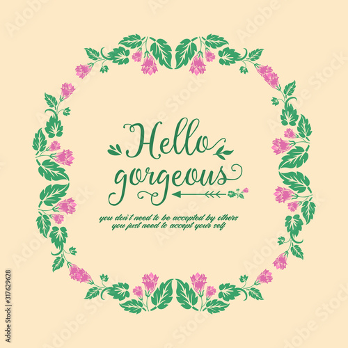 Elegant Ornate pattern, with leaf and flower frame design, for hello gorgeous invitation card decor. Vector