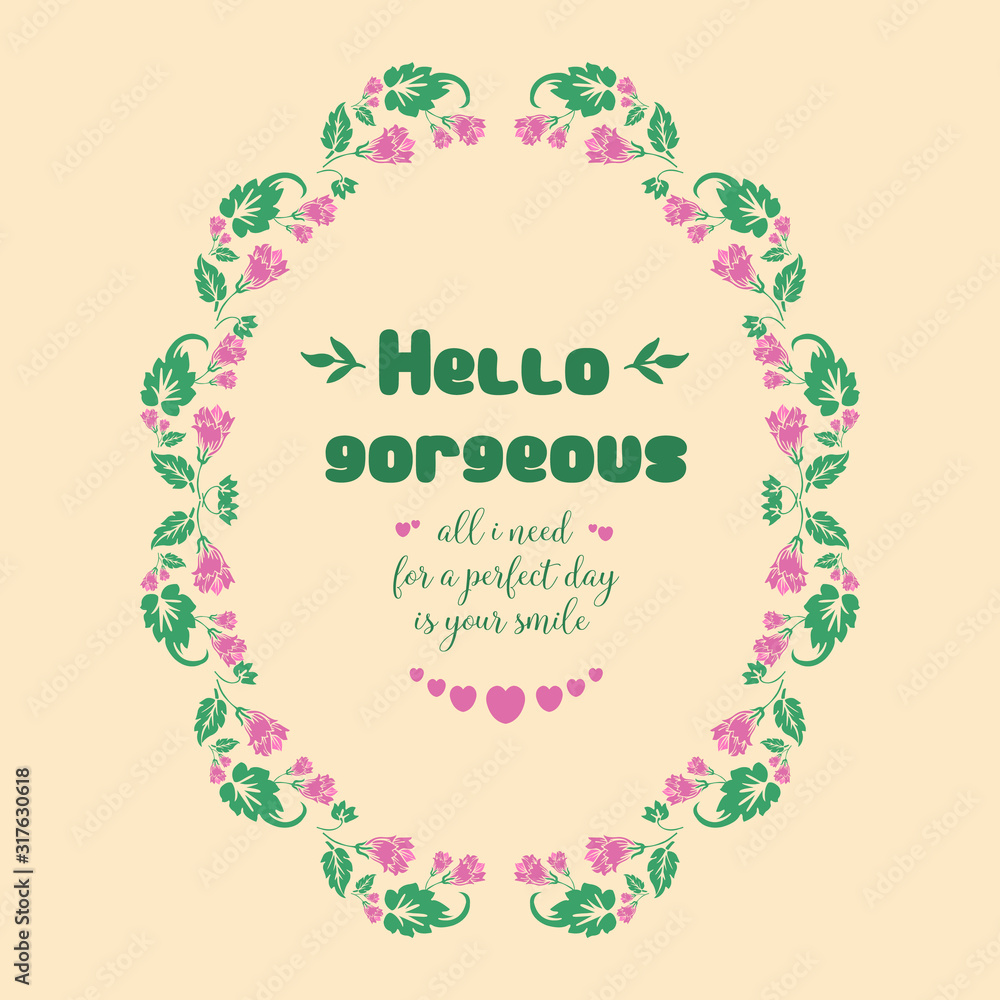 Romantic frame of leaf and flower, for beautiful hello gorgeous greeting card design. Vector Romantic frame of leaf and flower, for beautiful hello gorgeous greeting card design. Vector