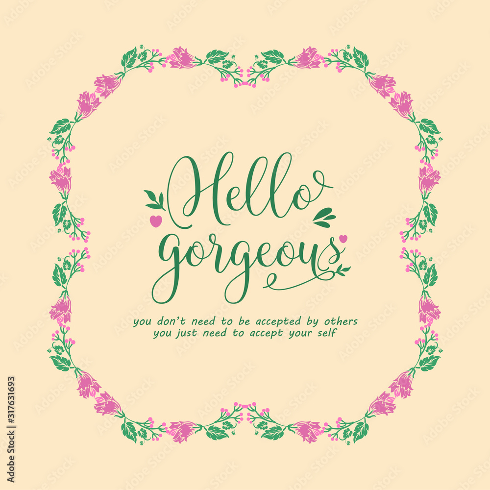 Template for hello gorgeous card design, with beautiful frame of leaf and pink floral. Vector