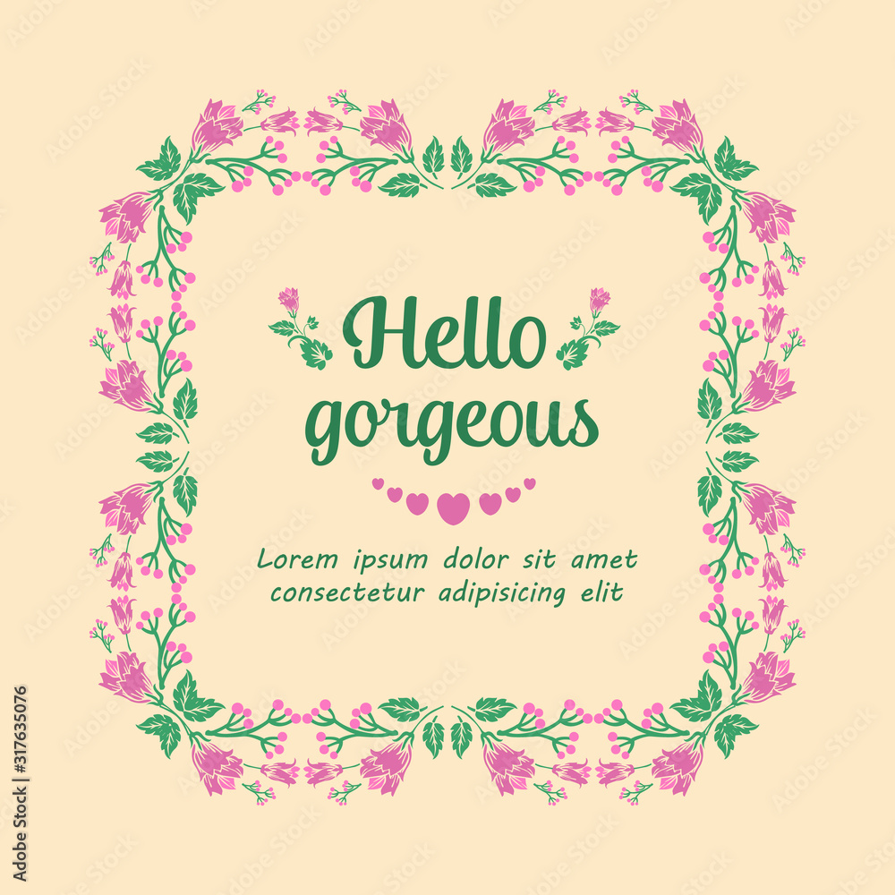 Cute decoration of leaf and flower frame, for hello gorgeous greeting card design. Vector