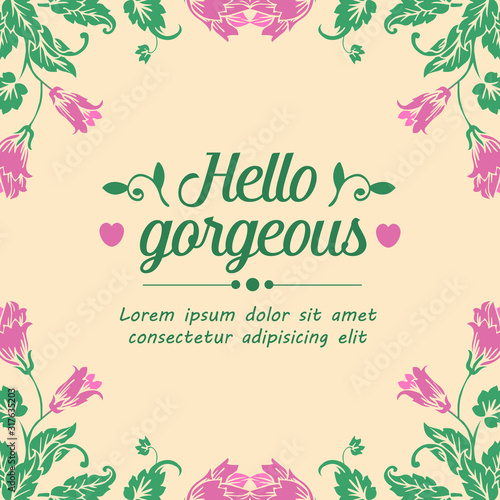 Cute decoration of leaf and flower frame, for hello gorgeous greeting card design. Vector