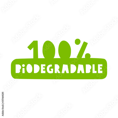 Hand drawn badge - 100% biodegradable. Vector illustration on white background.