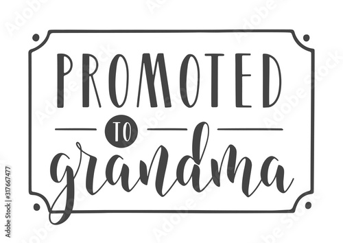 Vector Illustration. Handwritten Lettering of Promoted to Grandma. Template for Greeting Card, Postcard, Invitation, Party, Poster, Print or Web Product. Objects Isolated on White Background.