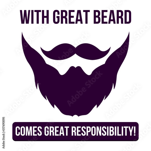 Great beard great responsibility design - VECTOR