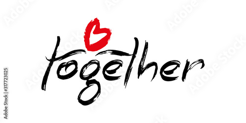 Together - modern brush calligraphy for card, poster. Ink illustration on white background