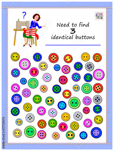 Logic puzzle game for children and adults. Need to find three identical buttons. Printable page for kids brain teaser book. Developing spatial thinking skills. IQ training test. Vector cartoon image.