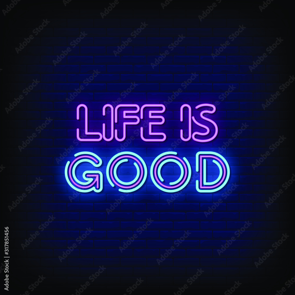 Life Is Good Neon Signs Style Text Vector