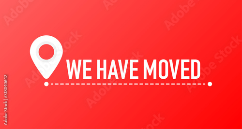 We've moved. Moving office sign. Clipart image isolated on red background.