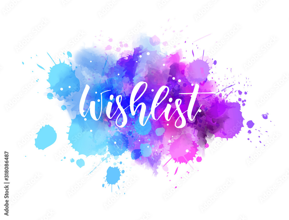 Fototapeta premium Wishlist - lettering on watercolor splash