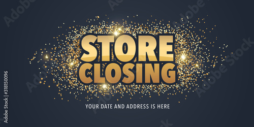 Store closing vector illustration, background with bold sign and golden dust