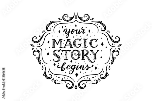 your magic story begins, vector lettering in frame