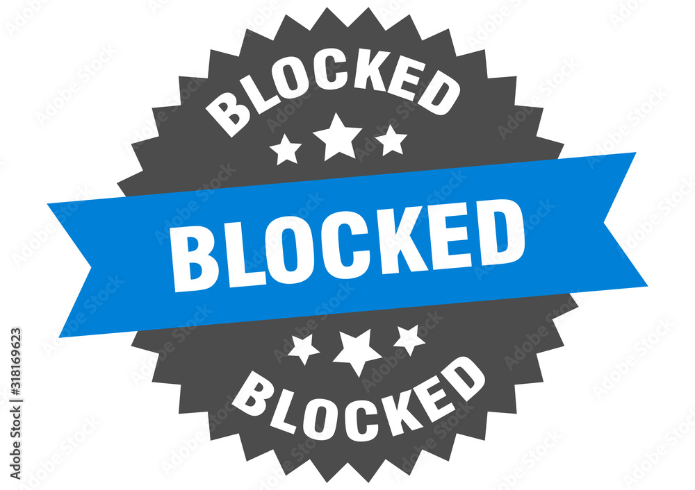 blocked sign. blocked circular band label. round blocked sticker blocked sign. blocked circular band label. round blocked sticker