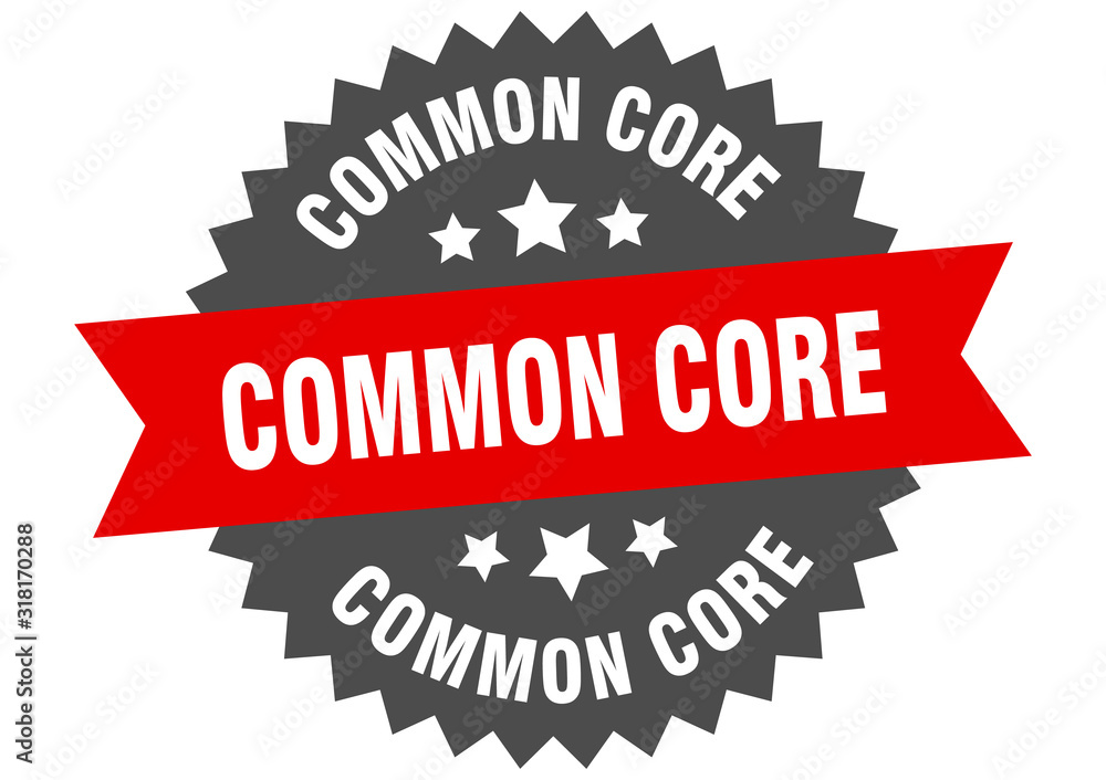 common core sign. common core circular band label. round common core sticker common core sign. common core circular band label. round common core sticker