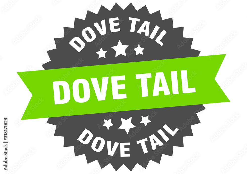 Fototapeta premium dove tail sign. dove tail circular band label. round dove tail sticker