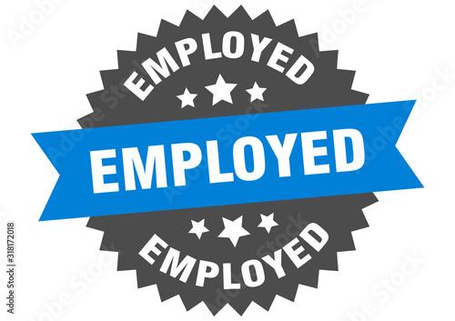 employed sign. employed circular band label. round employed sticker