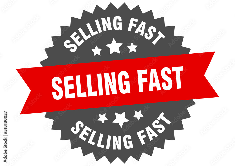 selling fast sign. selling fast circular band label. round selling fast sticker selling fast sign. selling fast circular band label. round selling fast sticker