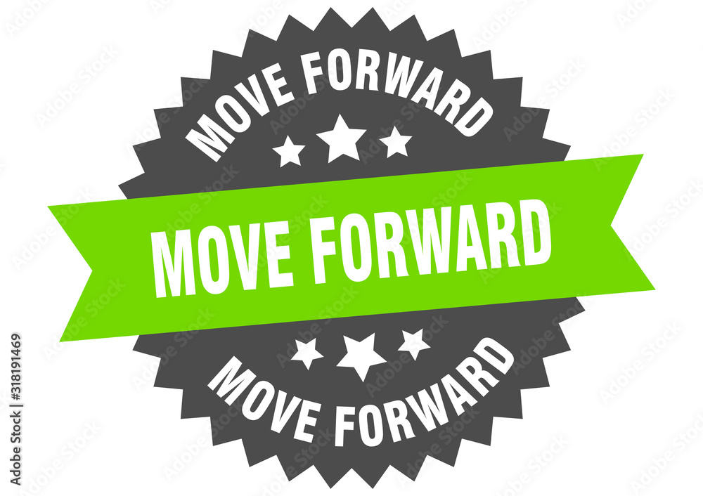 move forward sign. move forward circular band label. round move forward sticker move forward sign. move forward circular band label. round move forward sticker