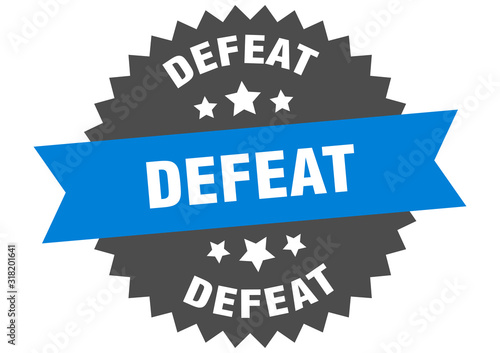 defeat sign. defeat circular band label. round defeat sticker
