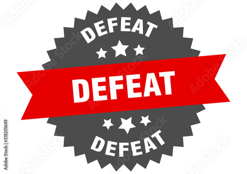 defeat sign. defeat circular band label. round defeat sticker