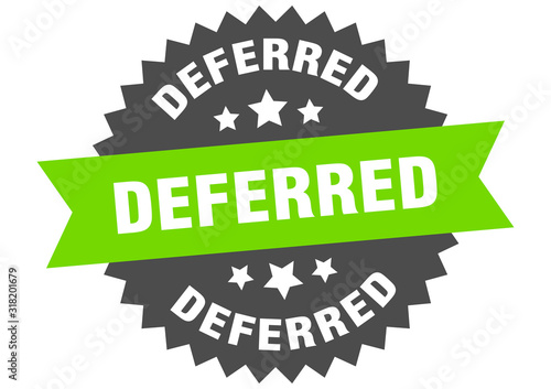 deferred sign. deferred circular band label. round deferred sticker