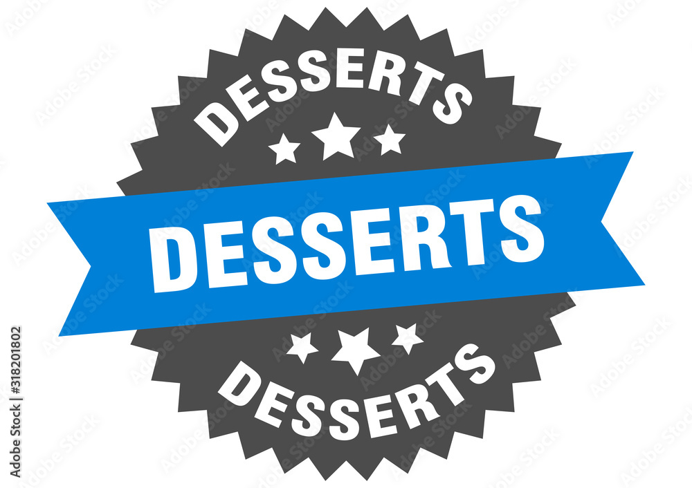desserts sign. desserts circular band label. round desserts sticker desserts sign. desserts circular band label. round desserts sticker